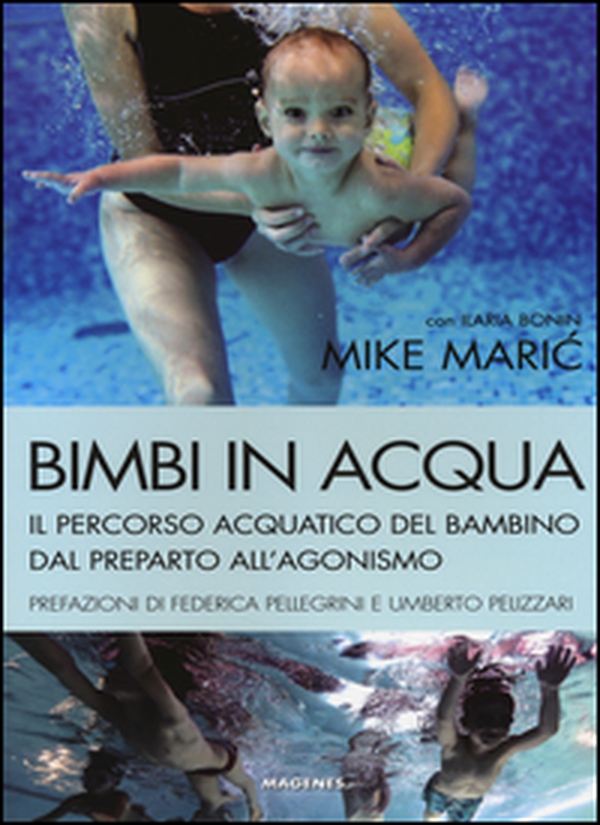 Bimbi in acqua. Il percorso acquatico del bambino dal preparto all'agonismo - Librerie.coop Bimbi in acqua. Il percorso acquatico del bambino dal preparto all'agonismo - Librerie.coop