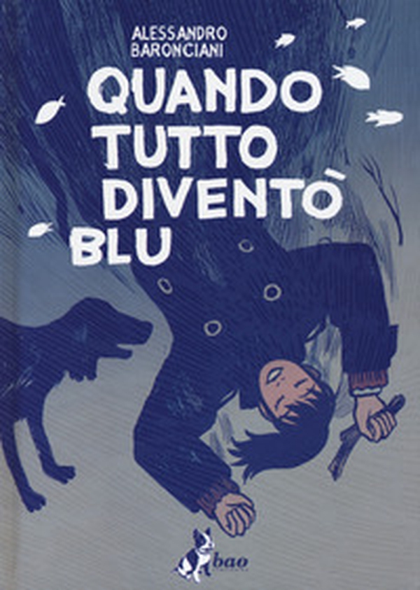 Quando tutto diventò blu - Librerie.coop Quando tutto diventò blu - Librerie.coop