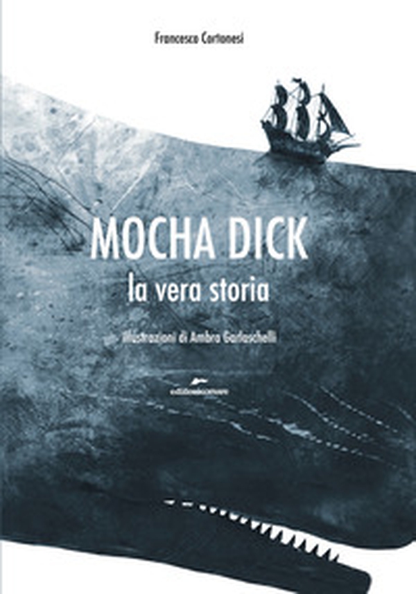 Mocha Dick. La vera storia - Librerie.coop Mocha Dick. La vera storia - Librerie.coop