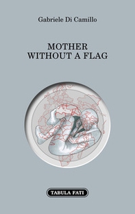 Mother without a flag. Ediz. italiana e inglese - Librerie.coop Mother without a flag. Ediz. italiana e inglese - Librerie.coop