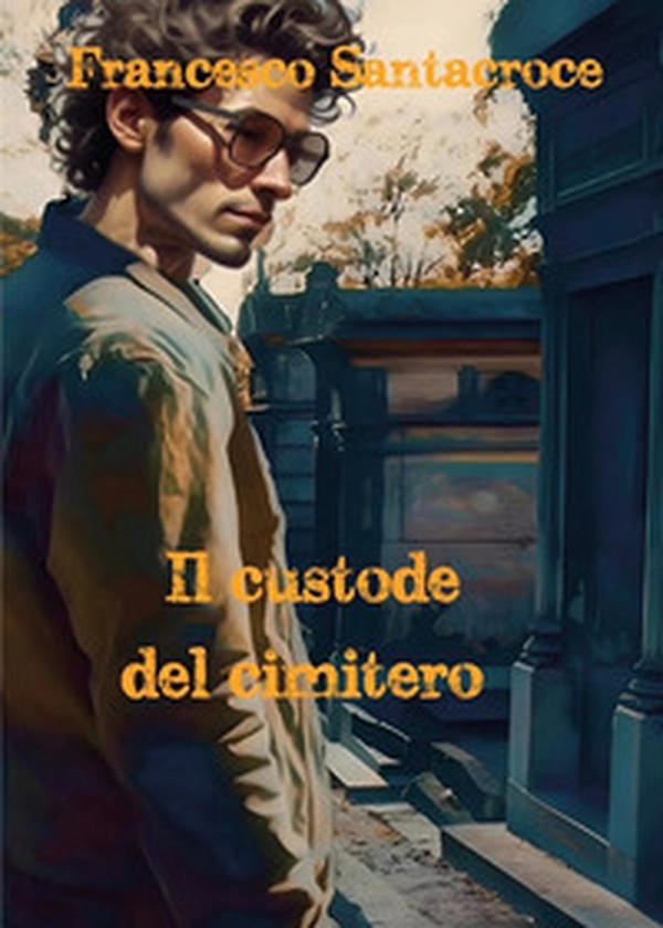 Il custode del cimitero - Librerie.coop Il custode del cimitero - Librerie.coop