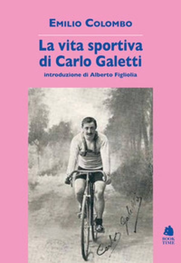 La vita sportiva di Carlo Galetti - Librerie.coop La vita sportiva di Carlo Galetti - Librerie.coop