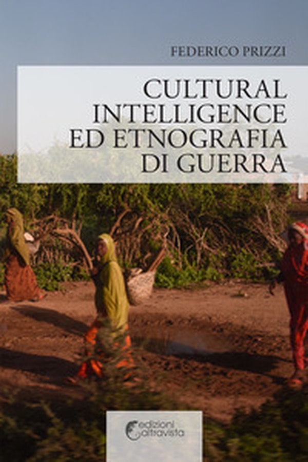 Cultural Intelligence ed etnografia di guerra - Librerie.coop Cultural Intelligence ed etnografia di guerra - Librerie.coop