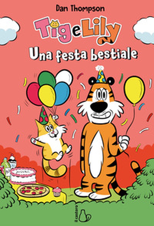 Una festa bestiale. Tig e Lily - Vol. 2 - Librerie.coop Una festa bestiale. Tig e Lily - Vol. 2 - Librerie.coop