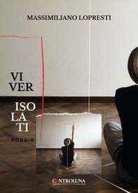 Viver isolati. Poesie del dissenso - Librerie.coop Viver isolati. Poesie del dissenso - Librerie.coop