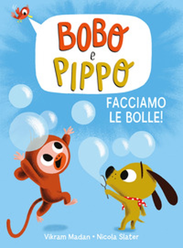 Bobo e Pippo. Facciamo le bolle! - Librerie.coop Bobo e Pippo. Facciamo le bolle! - Librerie.coop