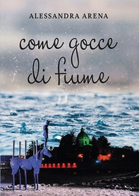 Come gocce di fiume - Librerie.coop