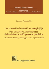 Lex Cornelia de sicariis et venefici(i)s. Per una storia dell'impatto della violenza sull'opinione pubblica - Vol. 1 - Librerie.coop Lex Cornelia de sicariis et venefici(i)s. Per una storia dell'impatto della violenza sull'opinione pubblica - Vol. 1 - Librerie.coop
