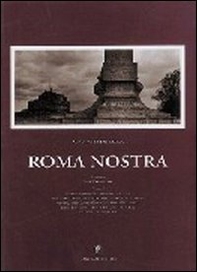 Roma nostra. Suggestive immagini fotografiche di una Roma senza tempo - Librerie.coop