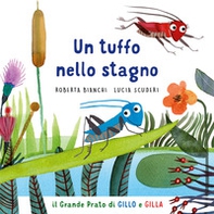 Un tuffo nello stagno. Il grande prato di Gillo e Gilla - Librerie.coop Un tuffo nello stagno. Il grande prato di Gillo e Gilla - Librerie.coop