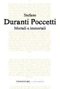 Mortali e immortali - Librerie.coop Mortali e immortali - Librerie.coop