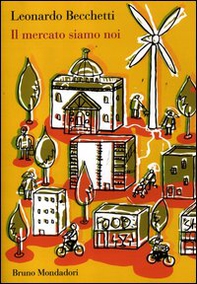 Il mercato siamo noi - Librerie.coop Il mercato siamo noi - Librerie.coop