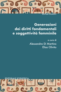 Generazioni dei diritti fondamentali e soggettività femminile - Librerie.coop
