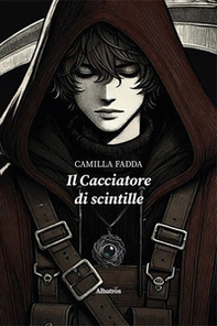 Il cacciatore di scintille - Librerie.coop