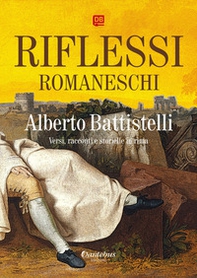 Riflessi romaneschi. Versi, racconti e storielle in rima - Librerie.coop