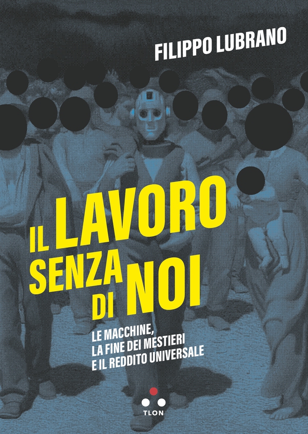 Il lavoro senza di noi - Librerie.coop