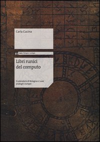 Libri runici del computo. Il calendario di Bologna e i suoi analoghi europei - Librerie.coop