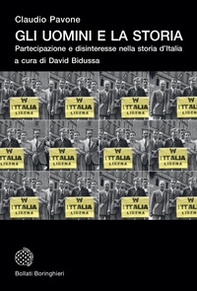 Gli uomini e la storia. Partecipazione e disinteresse nella storia d'Italia - Librerie.coop