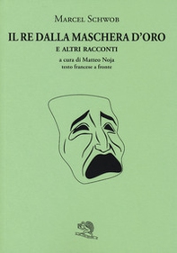 Il re dalla maschera d'oro e altri racconti. Testo francese a fronte - Librerie.coop