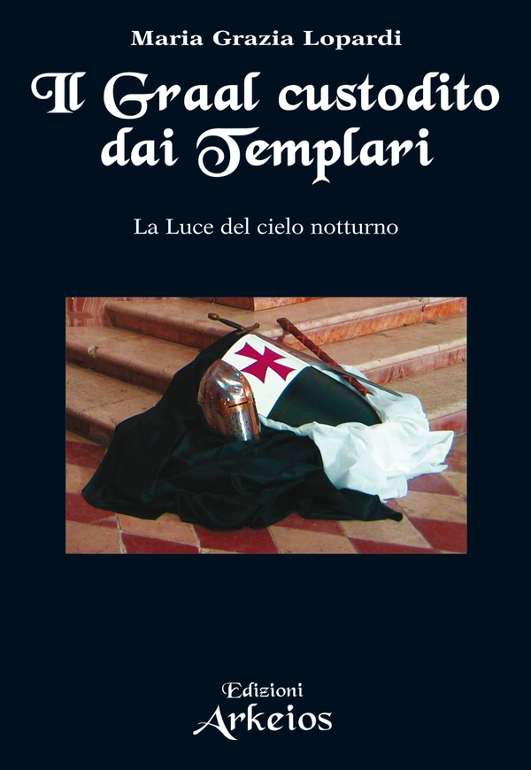 Il Graal custodito dai Templari - Librerie.coop Il Graal custodito dai Templari - Librerie.coop