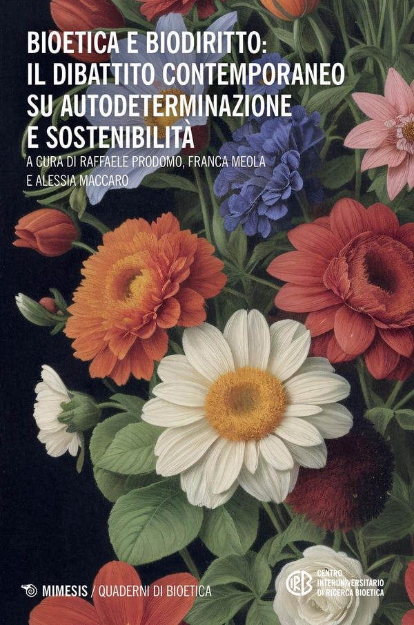 Bioetica e biodiritto: il dibattito contemporaneo su autodeterminazione e sostenibilità - Librerie.coop Bioetica e biodiritto: il dibattito contemporaneo su autodeterminazione e sostenibilità - Librerie.coop