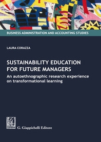 Sustainability education for future managers. An autoethnographic research experience on transformational learning - Librerie.coop