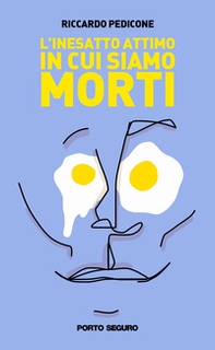 L'inesatto attimo in cui siamo morti - Librerie.coop