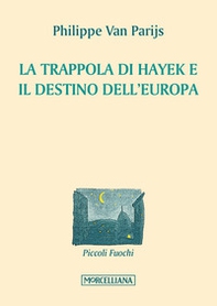 La trappola di Hayek e il destino dell'Europa - Librerie.coop