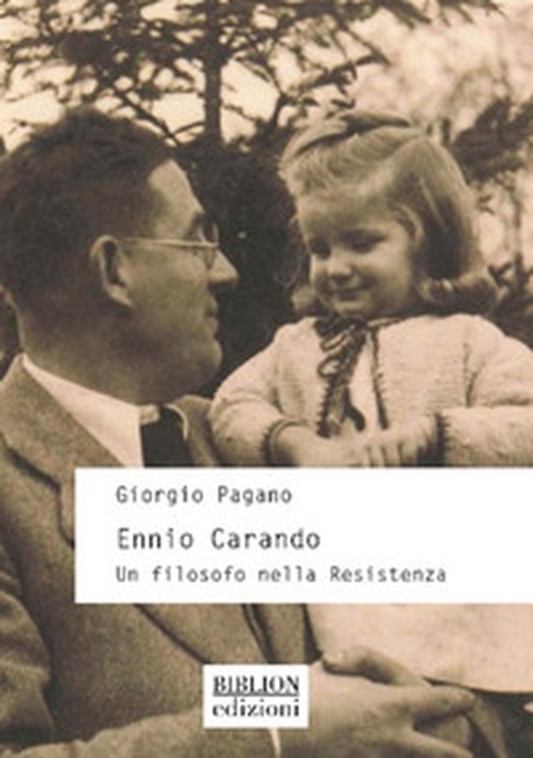 Ennio Carando. Un filosofo nella Resistenza - Librerie.coop