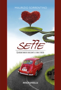 Sette. Quarantanove racconti e una storia - Librerie.coop Sette. Quarantanove racconti e una storia - Librerie.coop