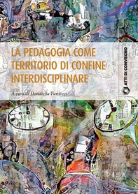 La pedagogia come territorio di confine interdisciplinare - Librerie.coop La pedagogia come territorio di confine interdisciplinare - Librerie.coop