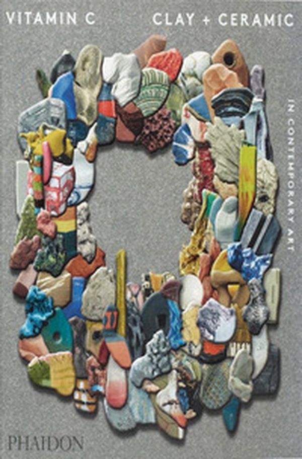 Vitamin C. Clay and ceramic in contemporary art - Librerie.coop Vitamin C. Clay and ceramic in contemporary art - Librerie.coop