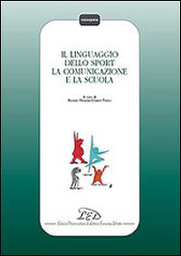 Il linguaggio dello sport, la comunicazione e la scuola - Librerie.coop