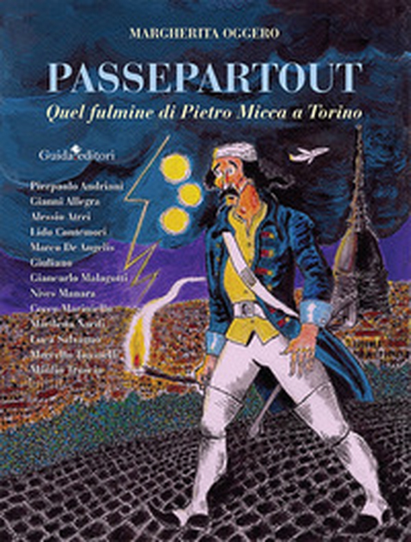 Passepartout. Quel fulmine di Pietro Micca a Torino - Librerie.coop Passepartout. Quel fulmine di Pietro Micca a Torino - Librerie.coop