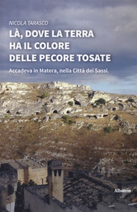 Là, dove la terra ha il colore delle pecore tosate - Librerie.coop