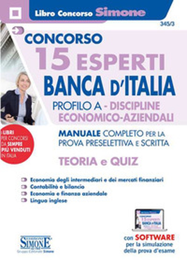 Concorso 15 esperti Banca d'Italia. Profilo A. Discipline economico-aziendali. Manuale completo per la prova preselettiva e scritta. Teoria e quiz - Librerie.coop Concorso 15 esperti Banca d'Italia. Profilo A. Discipline economico-aziendali. Manuale completo per la prova preselettiva e scritta. Teoria e quiz - Librerie.coop