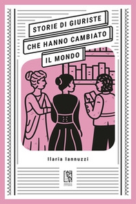 Storie di giuriste che hanno cambiato il mondo - Librerie.coop