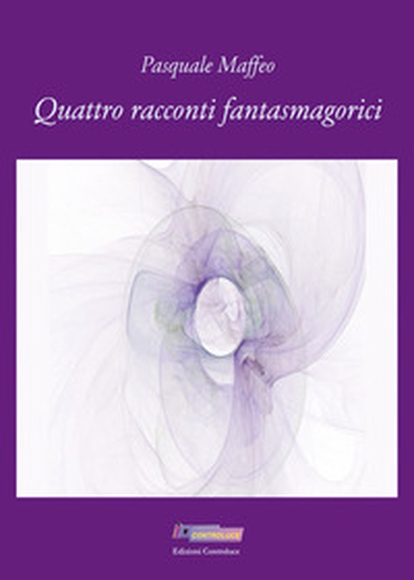 Quattro racconti fantasmagorici - Librerie.coop Quattro racconti fantasmagorici - Librerie.coop
