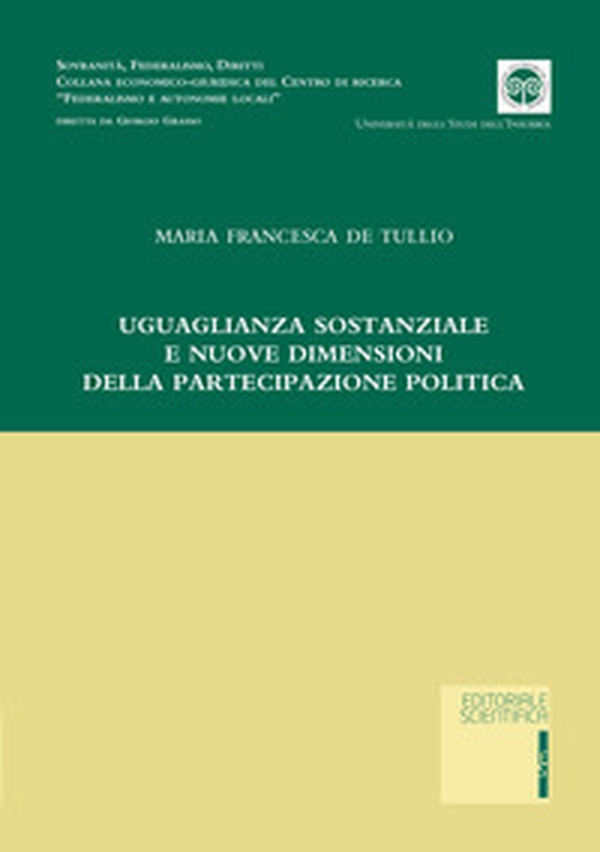 Uguaglianza sostanziale e nuove dimensioni della partecipazione politica - Librerie.coop Uguaglianza sostanziale e nuove dimensioni della partecipazione politica - Librerie.coop