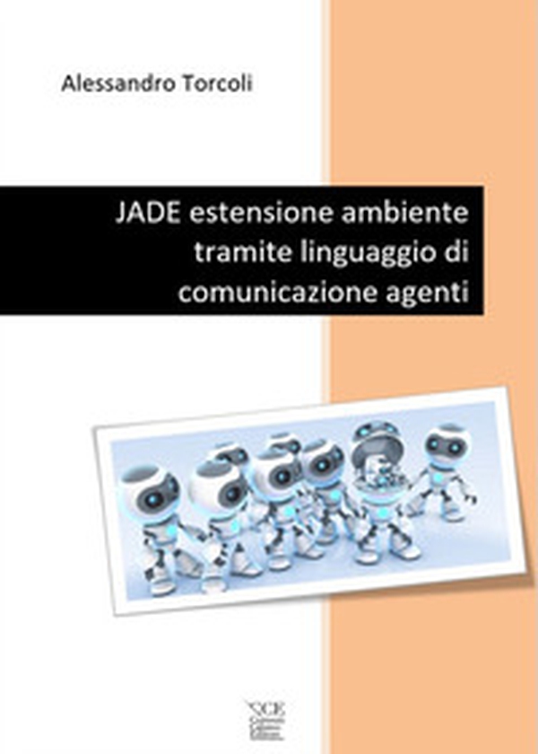 JADE estensione ambiente tramite linguaggio di comunicazione agenti - Librerie.coop JADE estensione ambiente tramite linguaggio di comunicazione agenti - Librerie.coop