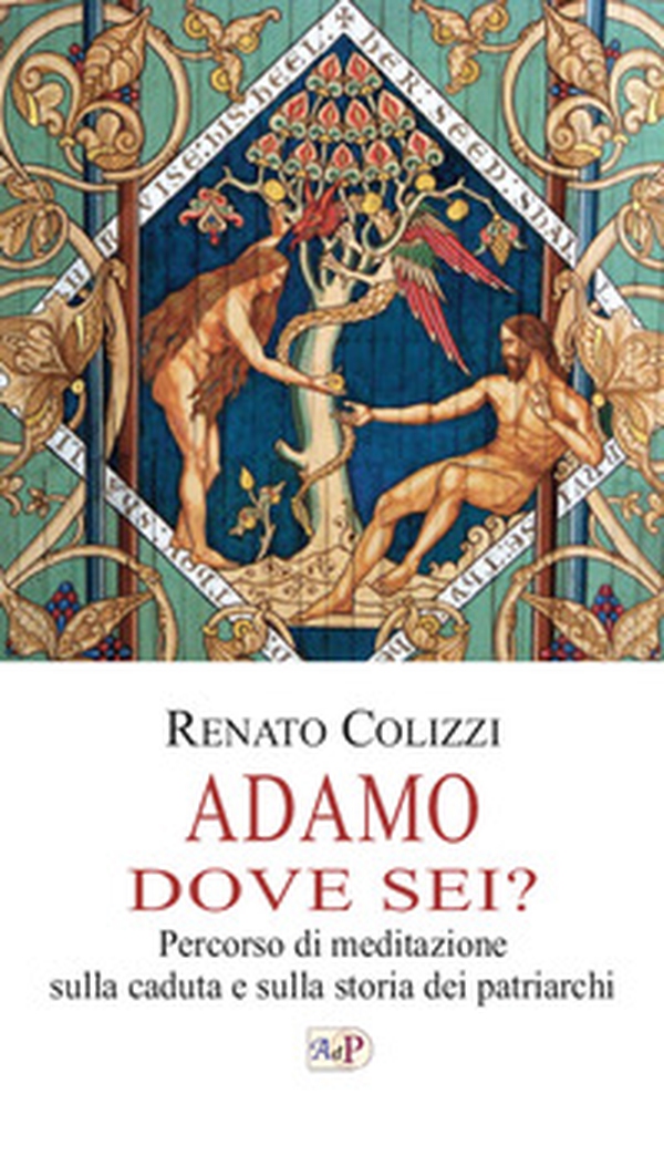 Adamo dove sei? Percorso di meditazione sulla caduta e sulla storia dei patriarchi - Librerie.coop Adamo dove sei? Percorso di meditazione sulla caduta e sulla storia dei patriarchi - Librerie.coop