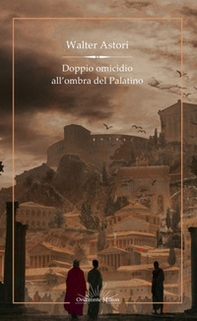 Doppio omicidio all'ombra del Palatino - Librerie.coop