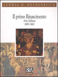 Il primo Rinascimento. Arte italiana 1400-1460 - Librerie.coop