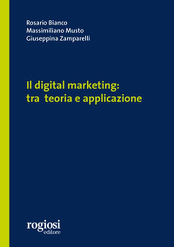 Il digital marketing: tra teoria e applicazione - Librerie.coop Il digital marketing: tra teoria e applicazione - Librerie.coop