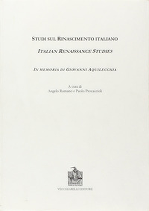 Studi sul Rinascimento italiano. In memoria di Giovanni Aquilecchia - Librerie.coop Studi sul Rinascimento italiano. In memoria di Giovanni Aquilecchia - Librerie.coop