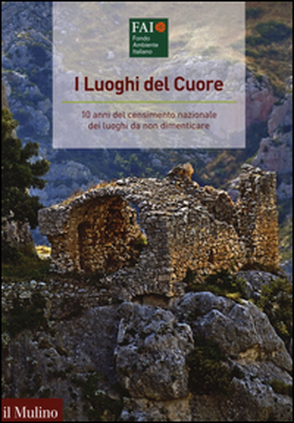 I luoghi del cuore. 10 anni del censimento nazionale dei luoghi da non dimenticare - Librerie.coop I luoghi del cuore. 10 anni del censimento nazionale dei luoghi da non dimenticare - Librerie.coop