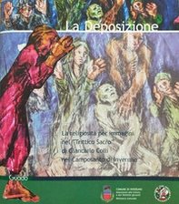 La Deposizione. La religiosità per immagini nel «Trittico Sacro di Giancarlo Colli» nel Camposanto di Inveruno - Librerie.coop