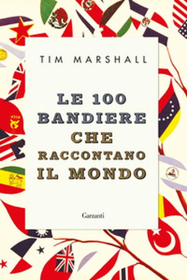 Le 100 bandiere che raccontano il mondo - Librerie.coop Le 100 bandiere che raccontano il mondo - Librerie.coop