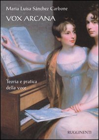 Vox arcana. Teoria e pratica della voce - Librerie.coop