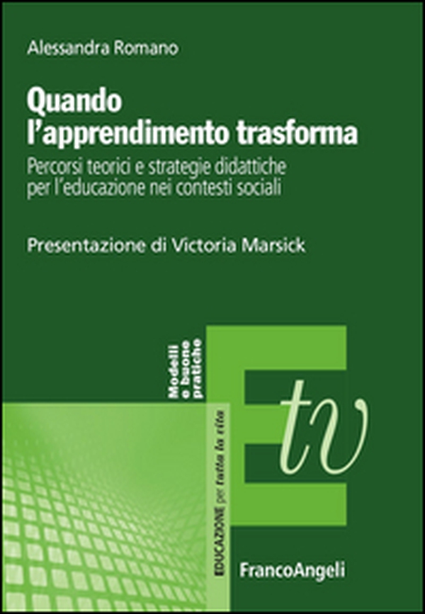 Quando l'apprendimento trasforma. Percorsi teorici e strategie didattiche per l'educazione nei contesti sociali - Librerie.coop Quando l'apprendimento trasforma. Percorsi teorici e strategie didattiche per l'educazione nei contesti sociali - Librerie.coop